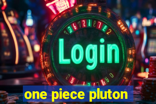 one piece pluton